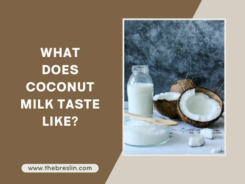 what-does-coconut-milk-taste-like-taste-it-right-now